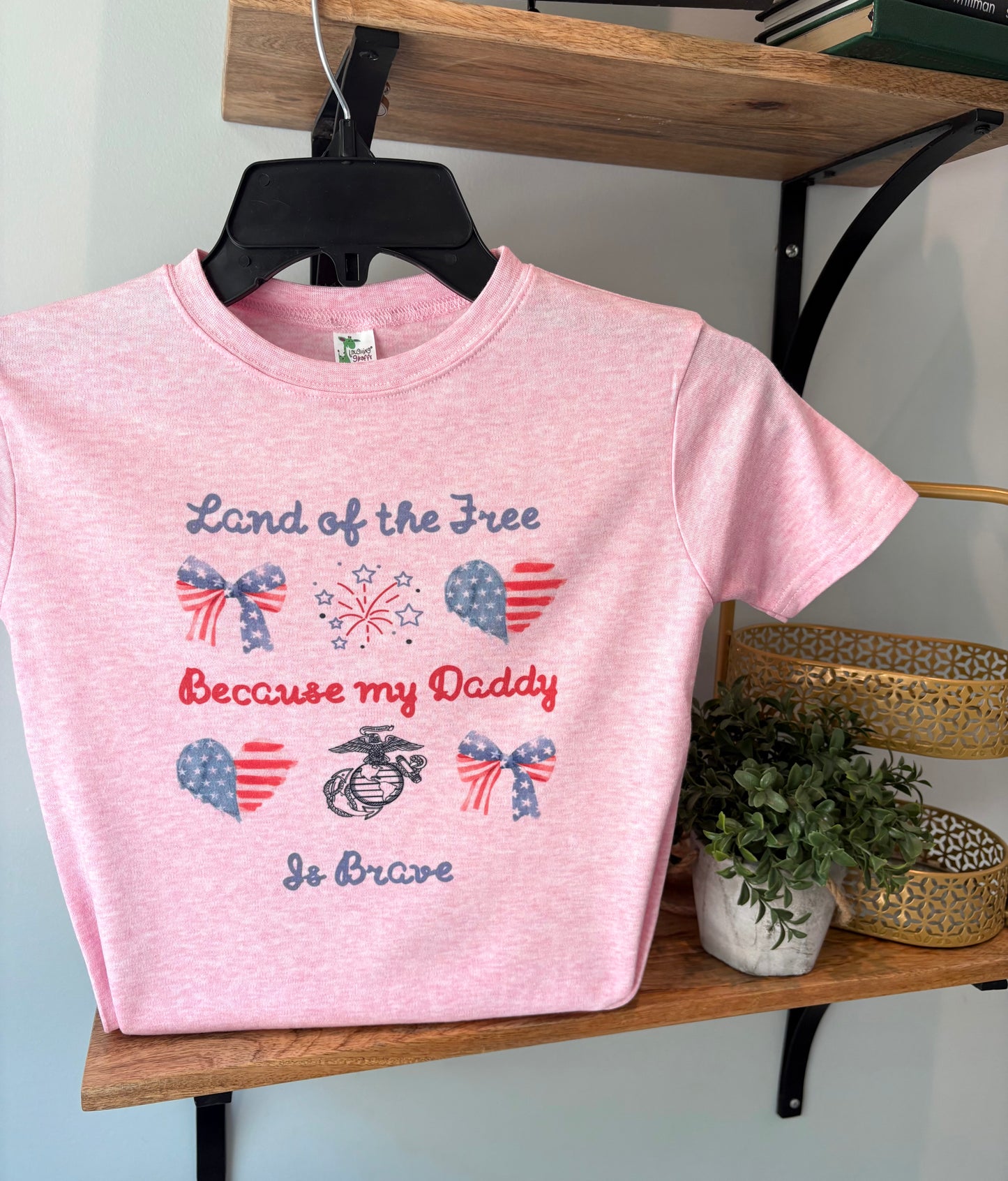 Land of the Free Because my Daddy is Brave
