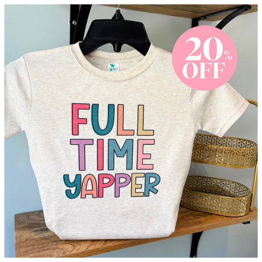Girl Full Time Yapper ‼️ Sale ‼️ 20% off at Checkout ‼️