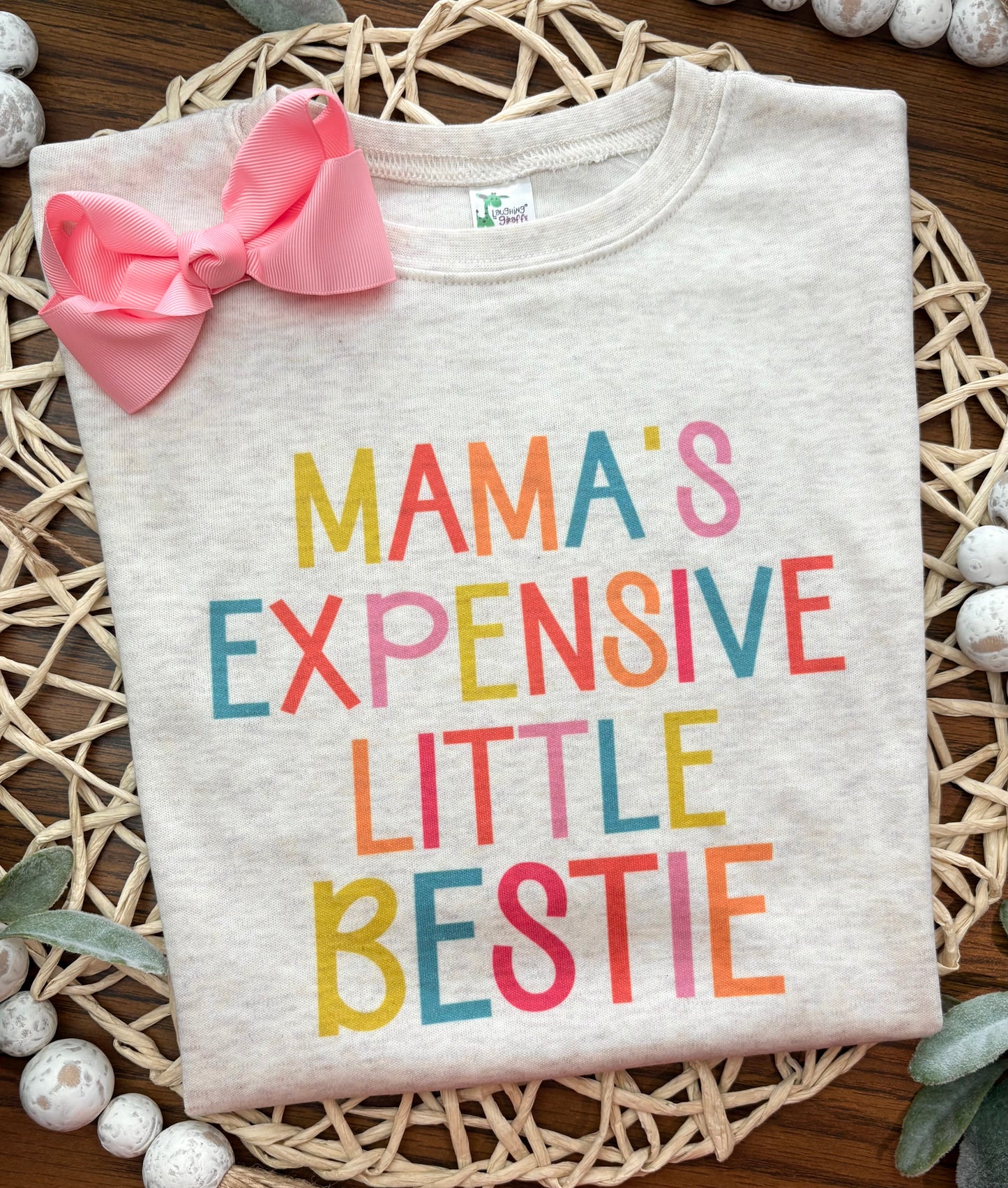 Mamas Expensive Little Bestie