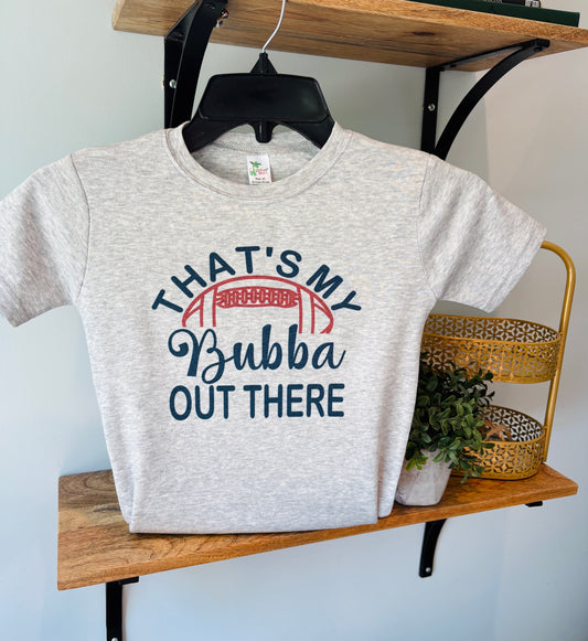 Thats my Brother, Bubba, Daddy, Any Custom Name - Football - on Grey