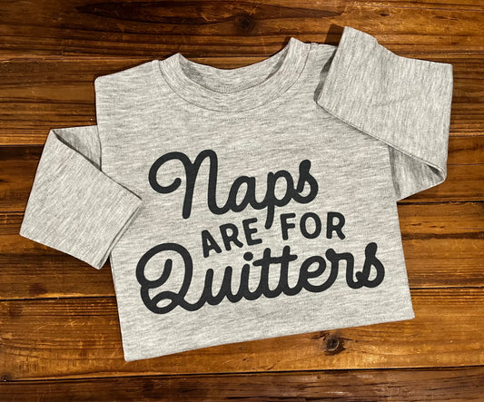 Naps are for Quitters on Grey