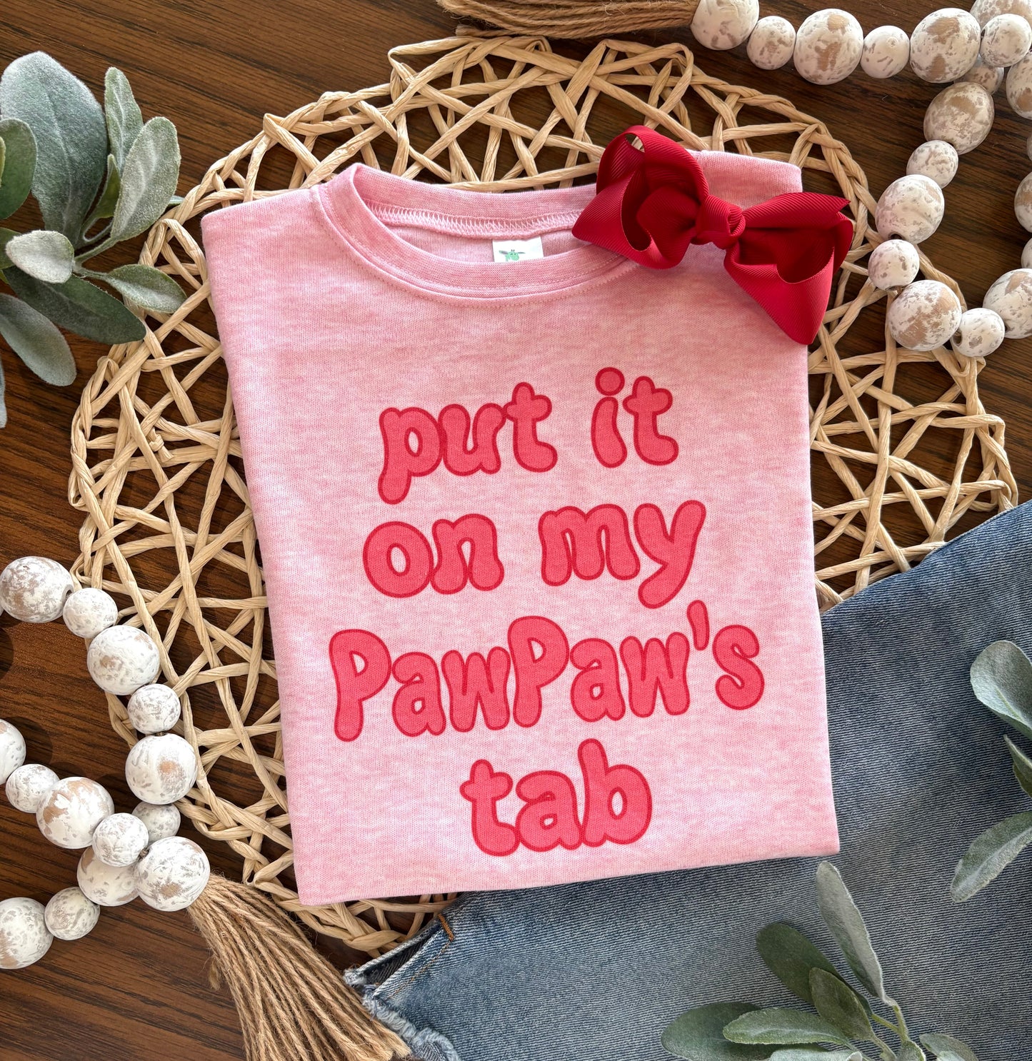 Put it on my Daddys Tab, Pawpaws, Papas, Any Custom Name!