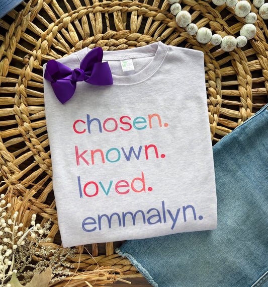 Chosen. Known. Loved. ___________ (custom name)