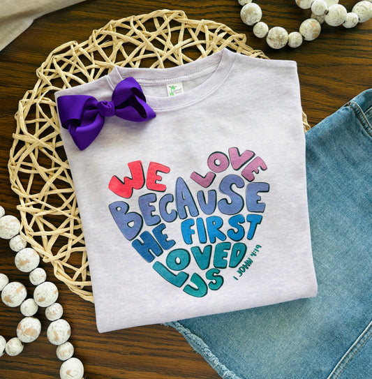 We Love Because He Loved us First